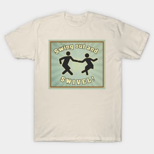 Swing out! T-Shirt